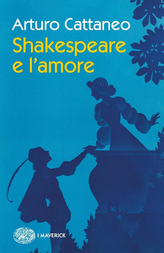 Shakespeare e l'amore - Arturo Cattaneo - ebook