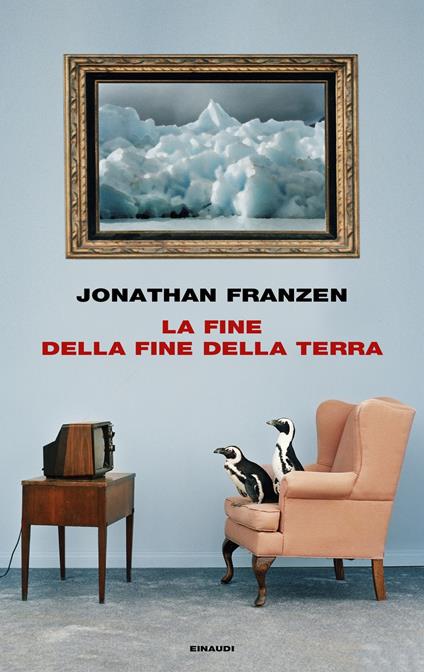 La fine della fine della terra - Jonathan Franzen,Silvia Pareschi - ebook