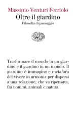 Oltre il giardino. Filosofia del paesaggio