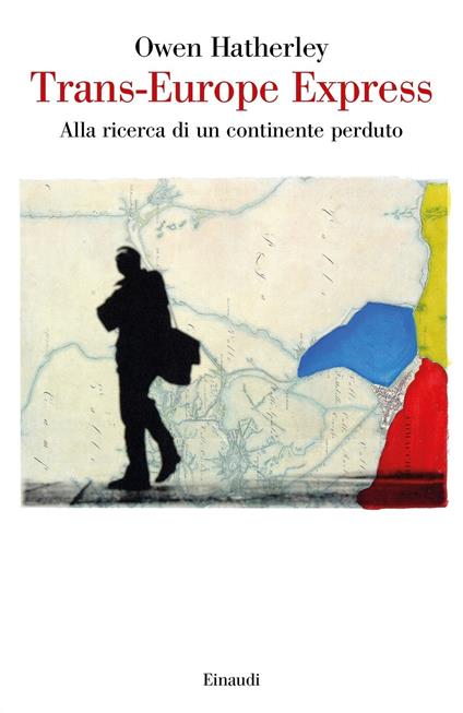 Trans-Europe express. Alla ricerca di un continente perduto - Owen Hatherley,Maddalena Ferrara - ebook