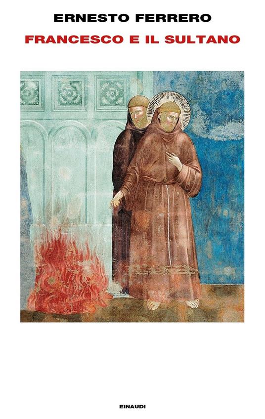 Francesco e il sultano - Ernesto Ferrero - ebook