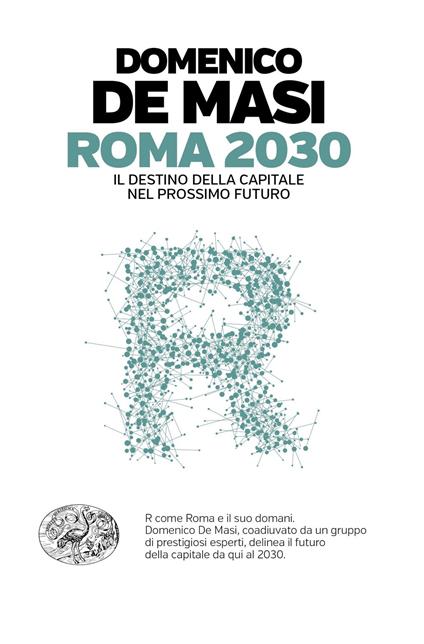 Roma 2030. Il destino della capitale nel prossimo futuro - Domenico De Masi - ebook