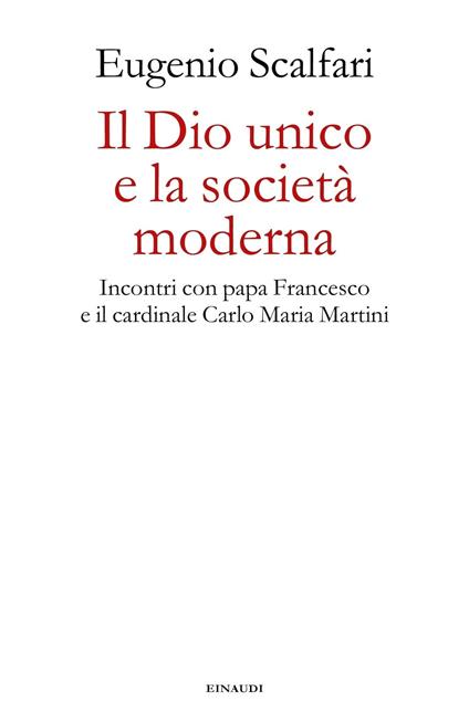 Il Dio unico e la società moderna - Eugenio Scalfari - ebook