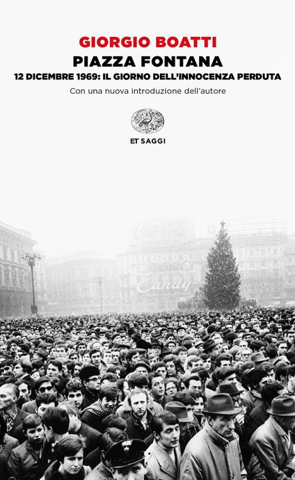 Piazza Fontana. 12 dicembre 1969: il giorno dell'innocenza perduta. Nuova ediz. - Giorgio Boatti - ebook