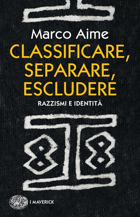 Classificare, separare, escludere. Razzismi e identità - Marco Aime - ebook