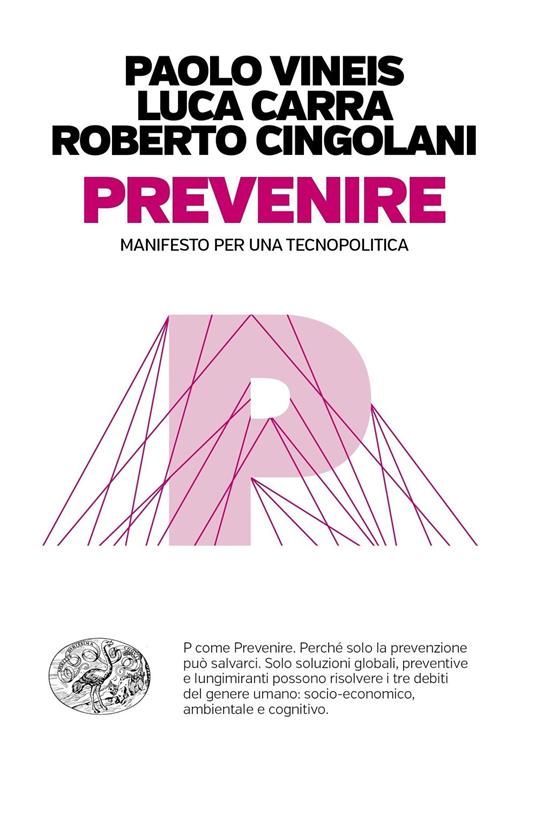 Prevenire. Manifesto per una tecnopolitica - Luca Carra,Roberto Cingolani,Paolo Vineis - ebook