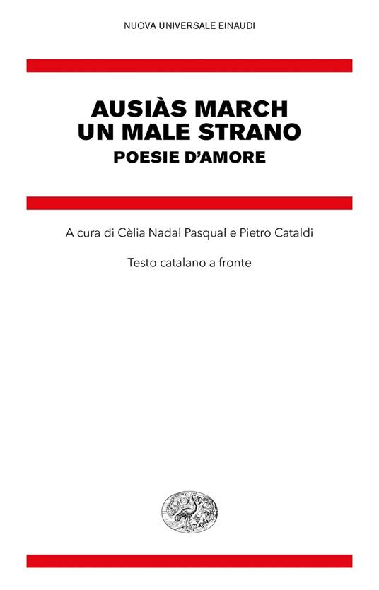 Un male strano. Poesie d'amore. Testo catalano a fronte - Ausias March,Pietro Cataldi,Pasqual Cèlia Nadal - ebook