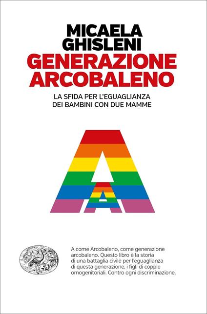 Generazione arcobaleno. La sfida per l'eguaglianza dei bambini con due mamme - Micaela Ghisleni - ebook