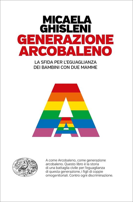 Generazione arcobaleno. La sfida per l'eguaglianza dei bambini con due mamme - Micaela Ghisleni - ebook