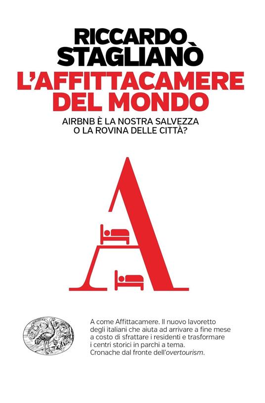 L' affittacamere del mondo. Airbnb è la nostra salvezza o la rovina delle città? - Riccardo Staglianò - ebook