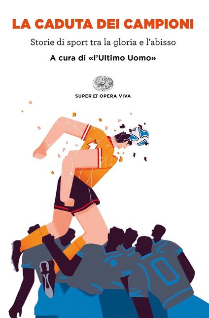 La caduta dei campioni. Storie di sport tra la gloria e l'abisso - L'Ultimo Uomo - ebook