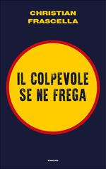 Il colpevole se ne frega. Un'indagine di Contrera