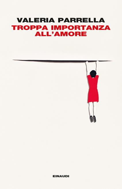 Troppa importanza all'amore - Valeria Parrella - ebook