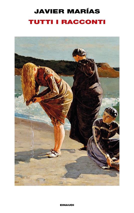 Tutti i racconti - Javier Marías,Glauco Felici,Valerio Nardoni,Maria Nicola - ebook