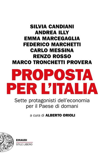 Proposta per l'Italia. Sette protagonisti dell'economia per il Paese di domani - Alberto Orioli - ebook