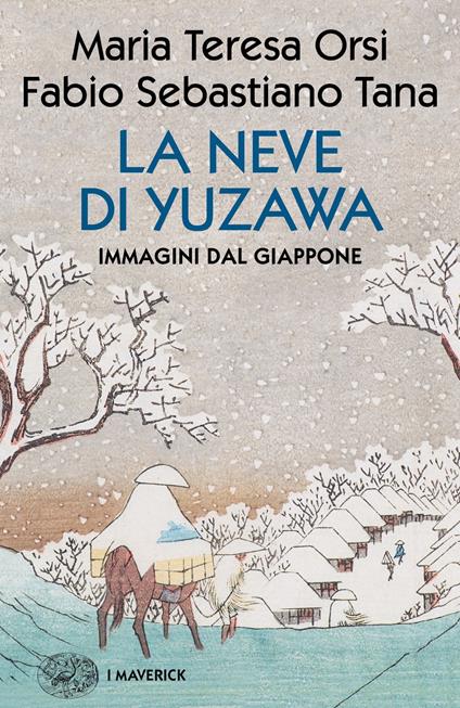 La neve di Yuzawa. Immagini dal Giappone - Maria Teresa Orsi,Fabio Sebastiano Tana - ebook