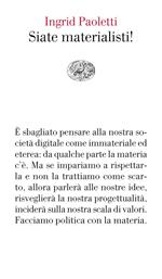 Siate materialisti!
