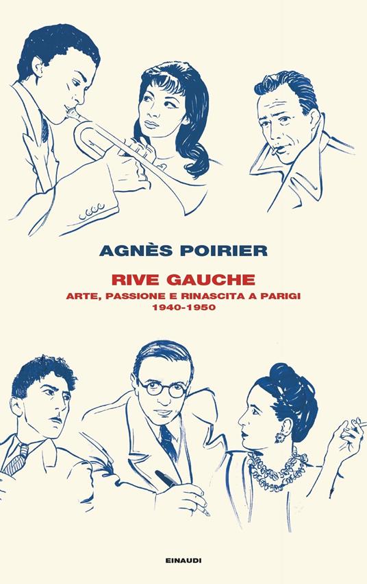 Rive Gauche. Arte, passione e rinascita a Parigi 1940-1950 - Agnès Poirier,Andrea Sirotti - ebook