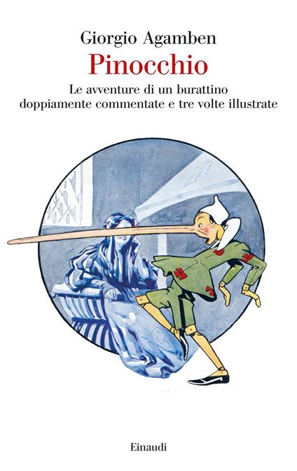 Pinocchio. Le avventure di un burattino doppiamente commentate e tre volte illustrate - Giorgio Agamben - ebook