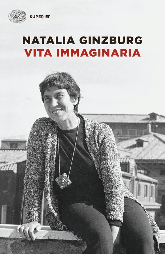 Vita immaginaria - Natalia Ginzburg,Domenico Scarpa - ebook