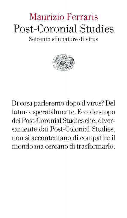 Post-coronial studies. Seicento sfumature di virus - Maurizio Ferraris - ebook