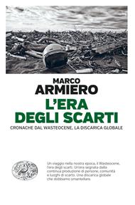 L' era degli scarti. Cronache dal Wasteocene, la discarica globale