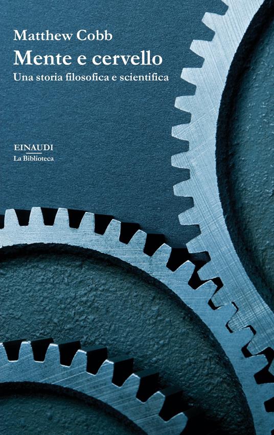 Mente e cervello. Una storia filosofica e scientifica - Matthew Cobb,Silvio Ferraresi - ebook