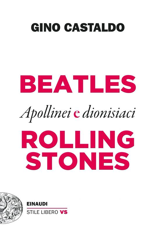 Beatles e Rolling Stones. Apollinei e dionisiaci - Gino Castaldo - ebook