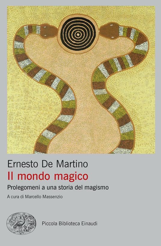 Il mondo magico. Prolegomeni a una storia del magismo - Ernesto De Martino,Marcello Massenzio - ebook
