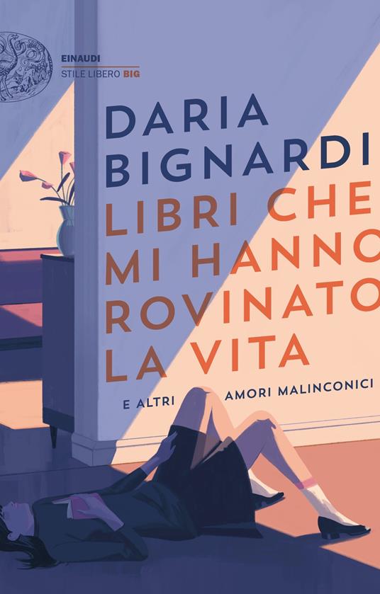 Libri che mi hanno rovinato la vita e altri amori malinconici - Daria Bignardi - ebook
