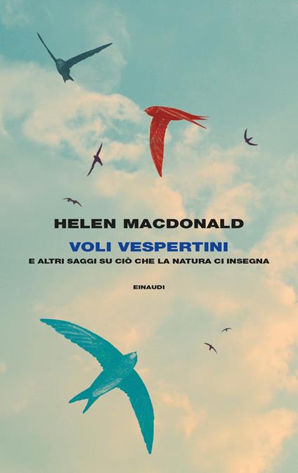 Voli vespertini e altri saggi su ciò che la natura ci insegna - Helen MacDonald,Anna Rusconi - ebook