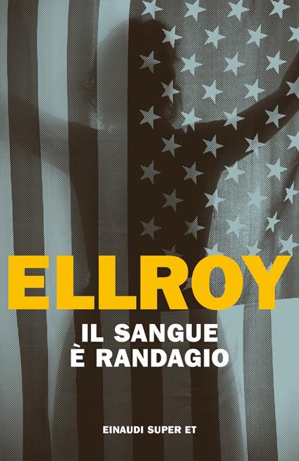 Il sangue è randagio - James Ellroy,Giuseppe Costigliola - ebook