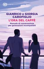 L' ora del caffè. Manuale di conversazione per generazioni incompatibili