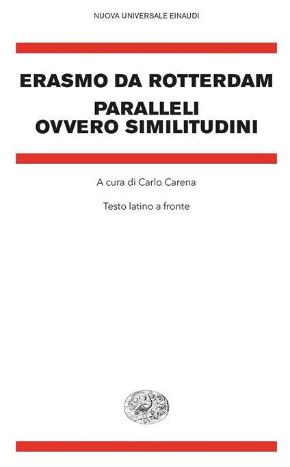Paralleli ovvero similitudini. Testo latino a fronte - Erasmo da Rotterdam,Carlo Carena - ebook