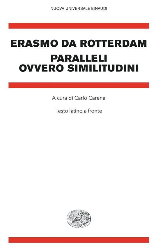 Paralleli ovvero similitudini. Testo latino a fronte - Erasmo da Rotterdam,Carlo Carena - ebook