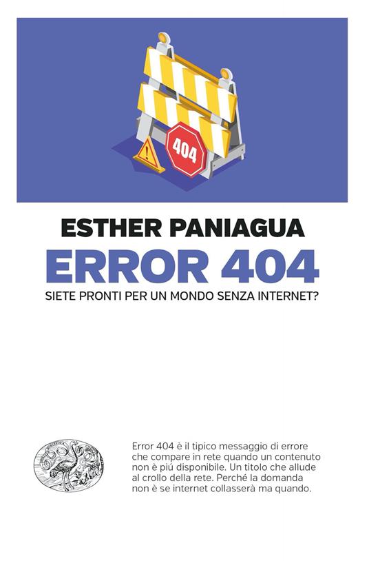 Error 404. Siete pronti per un mondo senza internet? - Esther Paniagua,Marta Zucchelli - ebook