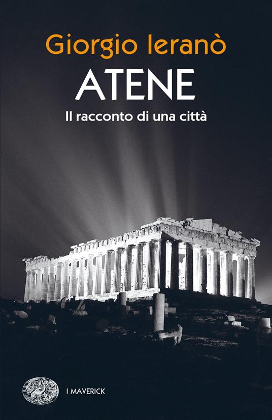 Atene. Il racconto di una città - Giorgio Ieranò - ebook