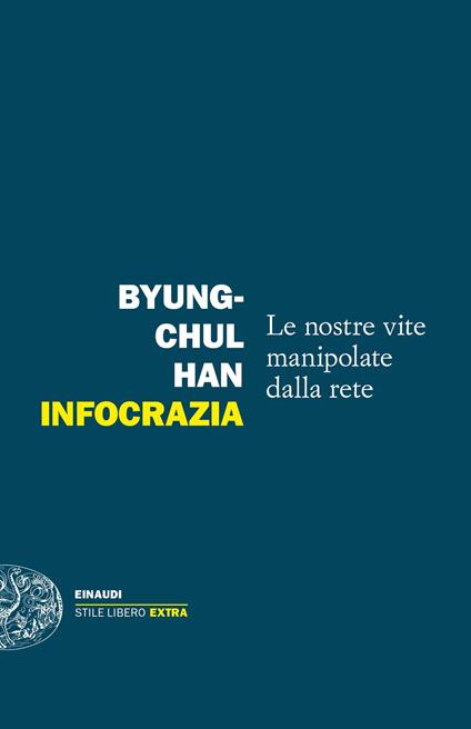 Infocrazia. Le nostre vite manipolate dalla rete - Byung-Chul Han,Federica Buongiorno - ebook