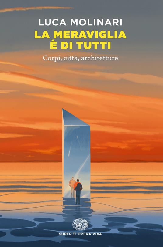 La meraviglia è di tutti. Corpi, città, architetture - Luca Molinari - ebook
