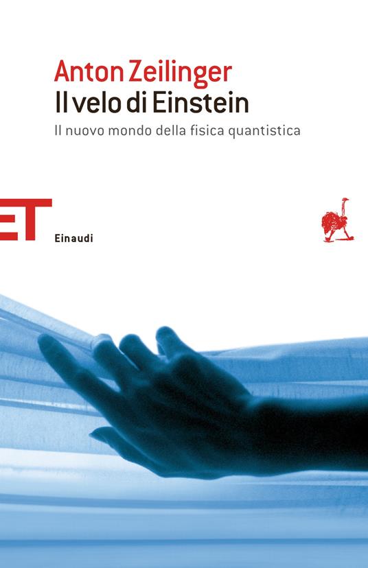 Il velo di Einstein. Il nuovo mondo della fisica quantistica - Anton Zeilinger,Lorenzo Lilli - ebook