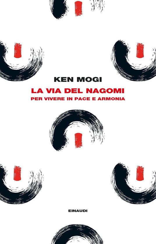 La via del nagomi. Per vivere in pace e armonia - Ken Mogi,Anna Rusconi - ebook