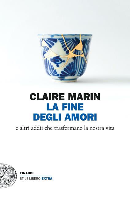 La fine degli amori. E altri addii che trasformano la nostra vita - Claire Marin,Simona Mambrini - ebook