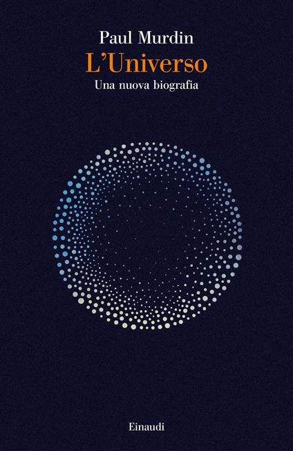 L' universo. Una nuova biografia - Paul Murdin,Daniela Salusso - ebook