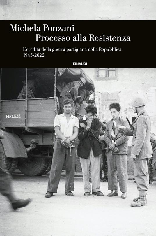 Processo alla Resistenza. L'eredità della guerra partigiana nella Repubblica (1945-2022) - Michela Ponzani - ebook