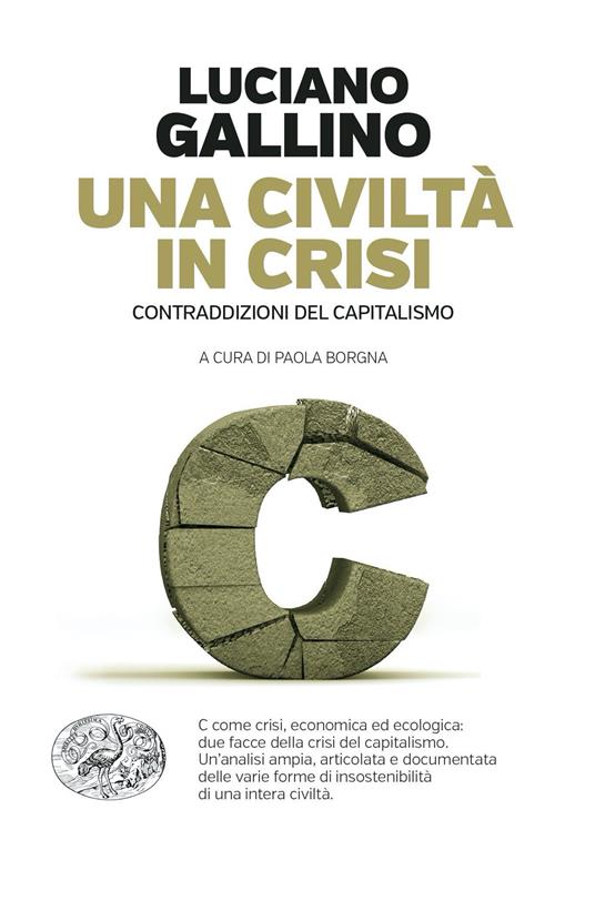 Una civiltà in crisi. Contraddizioni del capitalismo - Luciano Gallino,Paola Borgna - ebook