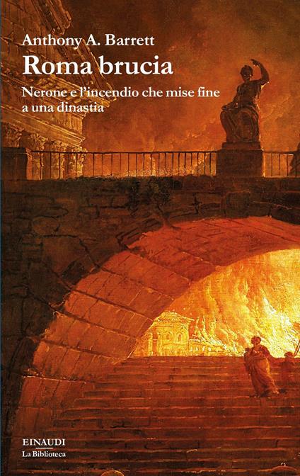 Roma brucia. Nerone e l'incendio che mise fine a una dinastia - Anthony Barrett,Marco Nani - ebook