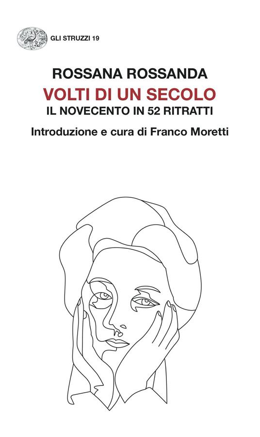Volti di un secolo. Il Novecento in 52 ritratti - Rossana Rossanda,Franco Moretti - ebook