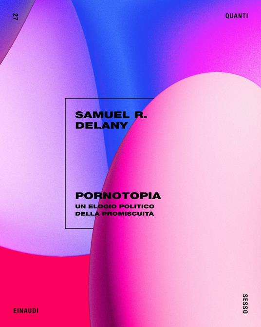 Pornotopia. Un elogio politico della promiscuità - Samuel R. Delany,Andrea Mattacheo - ebook