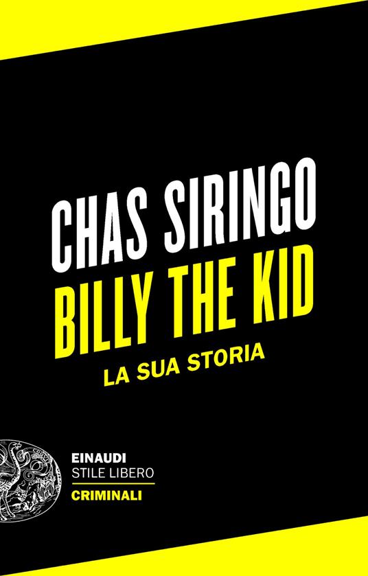 Billy the Kid. La sua storia - Charles A. Siringo,Beniamino Vignola,Luca Lamberti - ebook