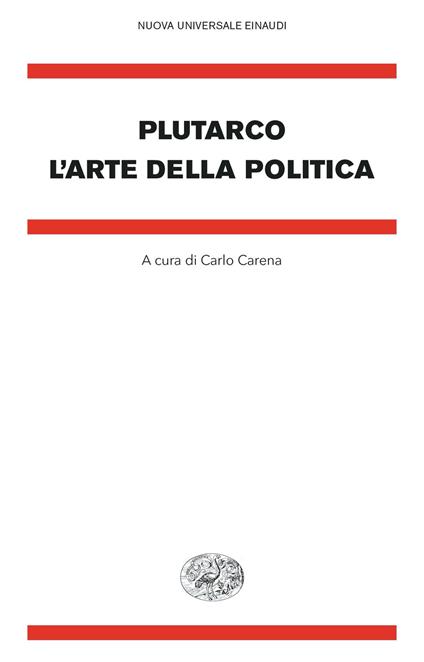 L' arte della politica - Plutarco,Carlo Carena - ebook